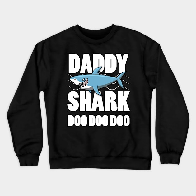 Daddy Shark Doo Doo Great Gift For Father Crewneck Sweatshirt by BlackRavenOath